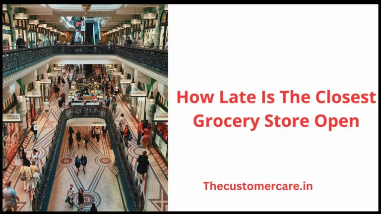 How Late Is The Closest Grocery Store Open 24 hours